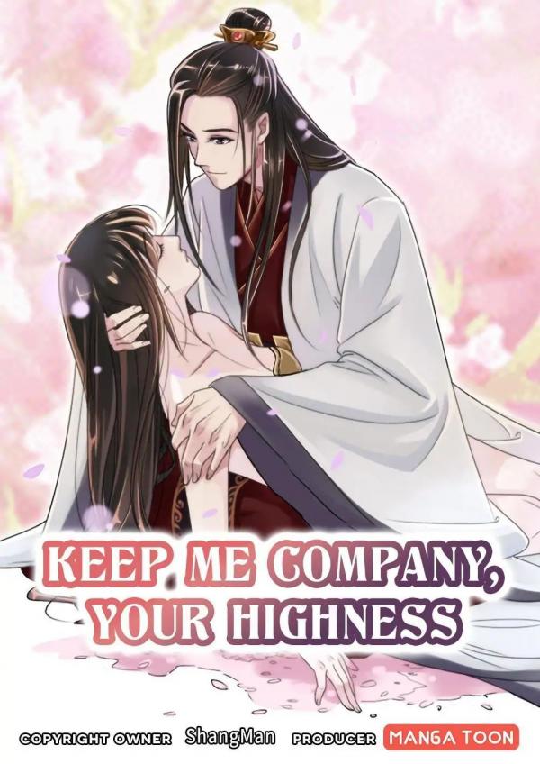 Keep Me Company, Your Highness