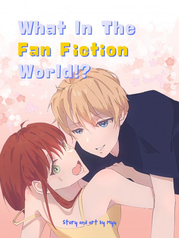 What In The FanFiction World!?