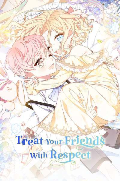 Treat Your Friends With Respect [Official]