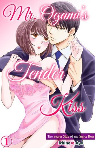 Mr. Ogami's Tender Kiss: The Secret Side of my Strict Boss [Official]